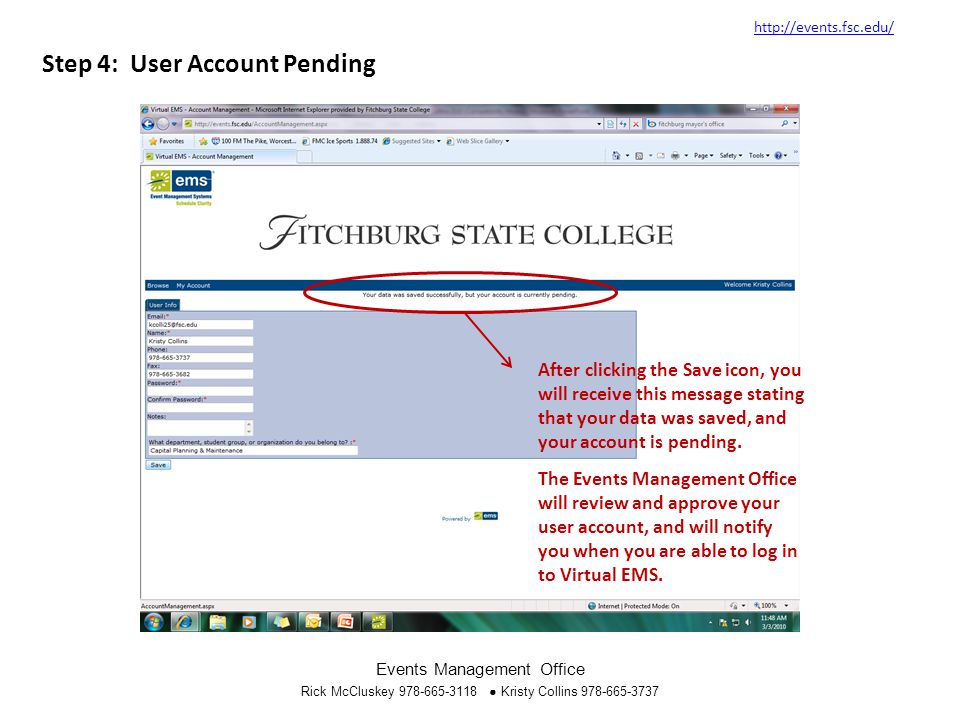 Step 4: User Account Pending   Events Management Office Rick McCluskey ● Kristy Collins After clicking the Save icon, you will receive this message stating that your data was saved, and your account is pending.