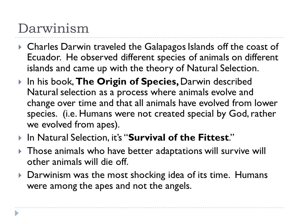 Darwinism  Charles Darwin traveled the Galapagos Islands off the coast of Ecuador.