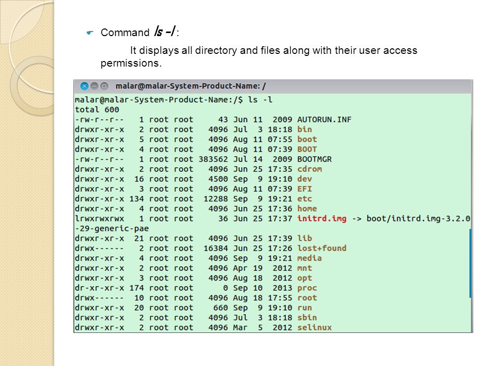  Command ls –l : It displays all directory and files along with their user access permissions.