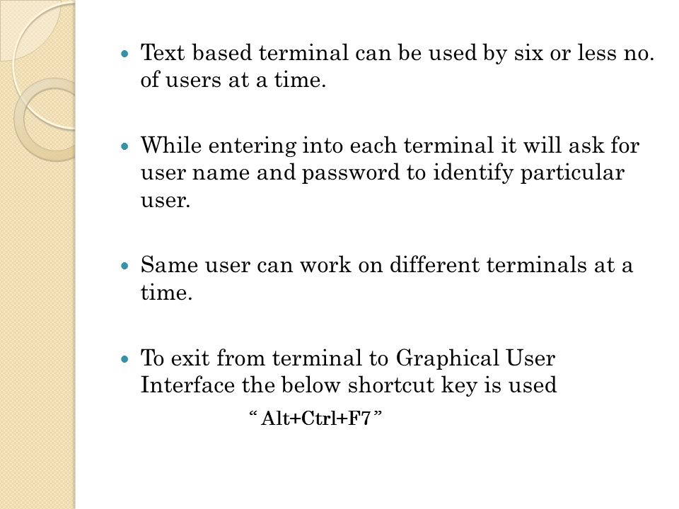 Text based terminal can be used by six or less no.