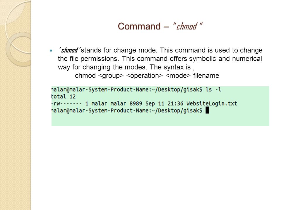Command – chmod ‘ chmod ‘ stands for change mode.
