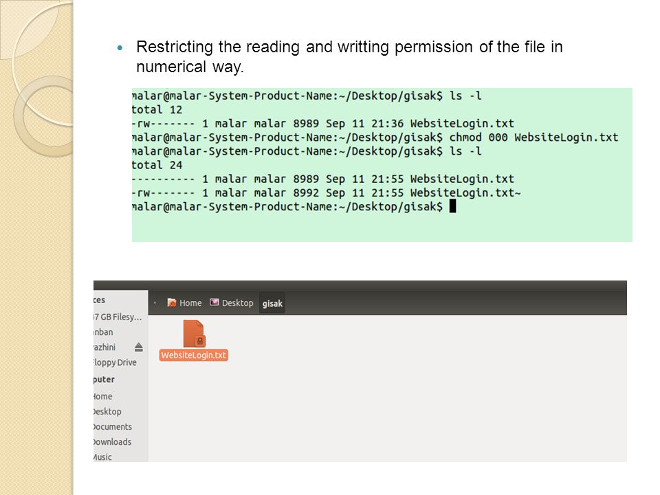 Restricting the reading and writting permission of the file in numerical way.