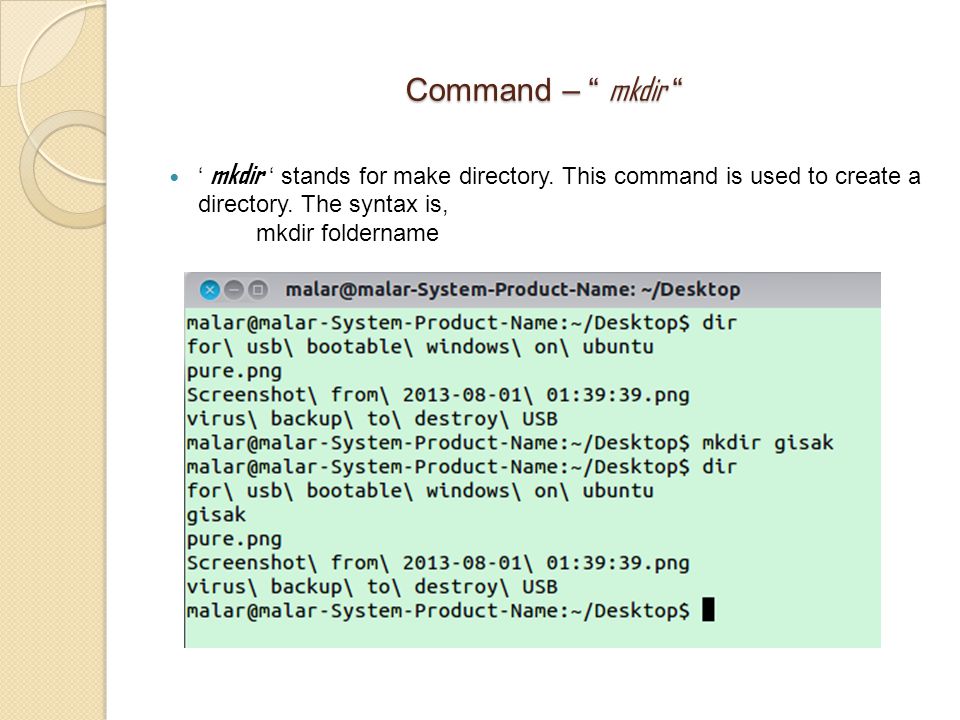 Command – mkdir ‘ mkdir ‘ stands for make directory.