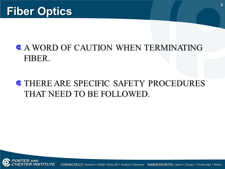 1 Fiber Optics EPOXY/POLISH TERMINATIONS. 2 Fiber Optics A WORD OF CAUTION  WHEN TERMINATING FIBER. THERE ARE SPECIFIC SAFETY PROCEDURES THAT NEED TO  BE. - ppt download