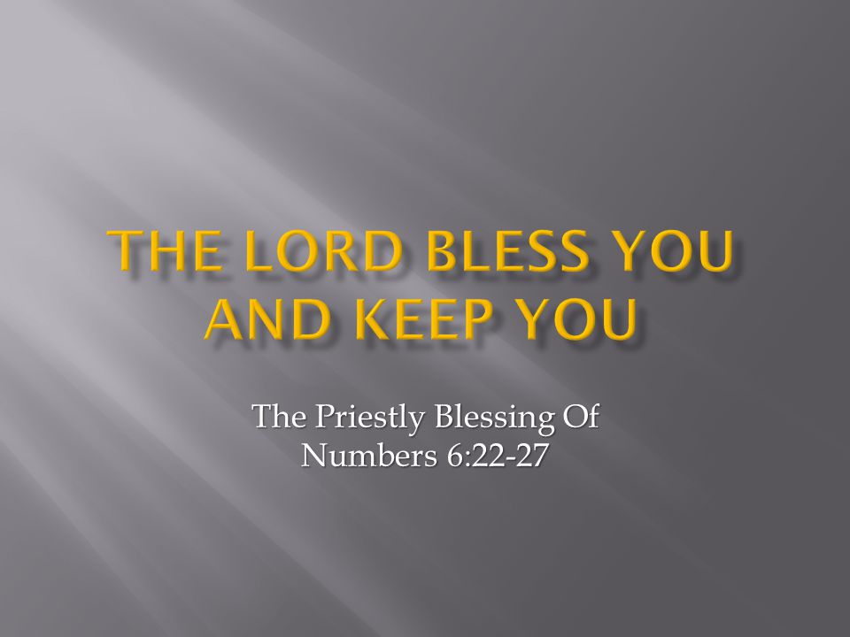 The Priestly Blessing Of Numbers 6:22-27
