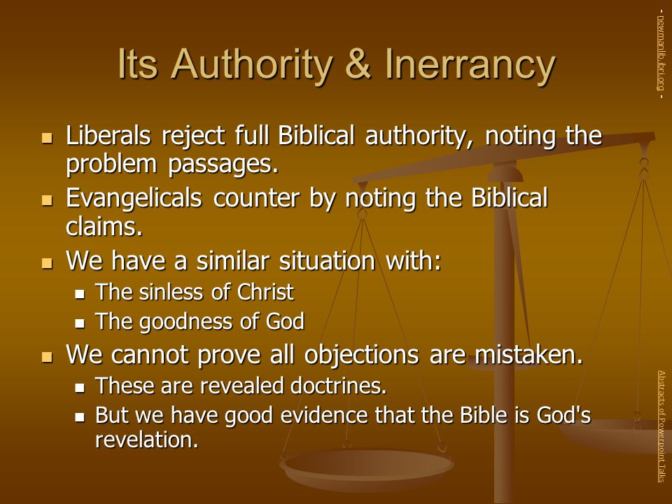 Its Authority & Inerrancy Liberals reject full Biblical authority, noting the problem passages.