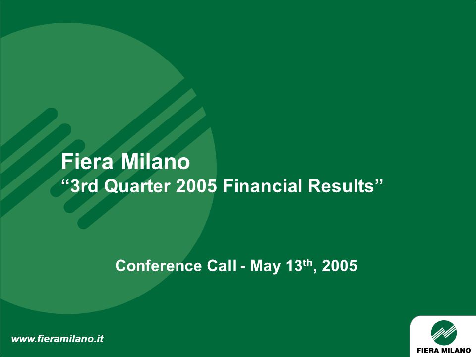 Fiera Milano 3rd Quarter 2005 Financial Results   Conference Call - May 13 th, 2005
