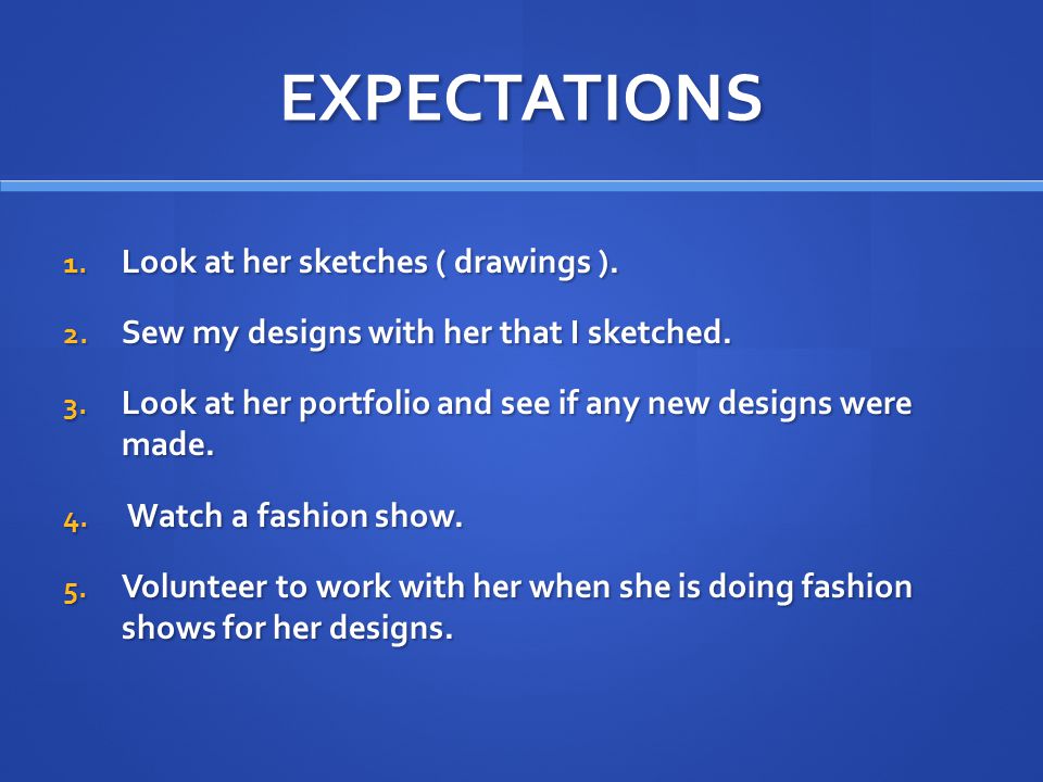 EXPECTATIONS 1. Look at her sketches ( drawings ).