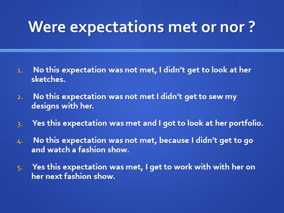 Were expectations met or nor . 1.