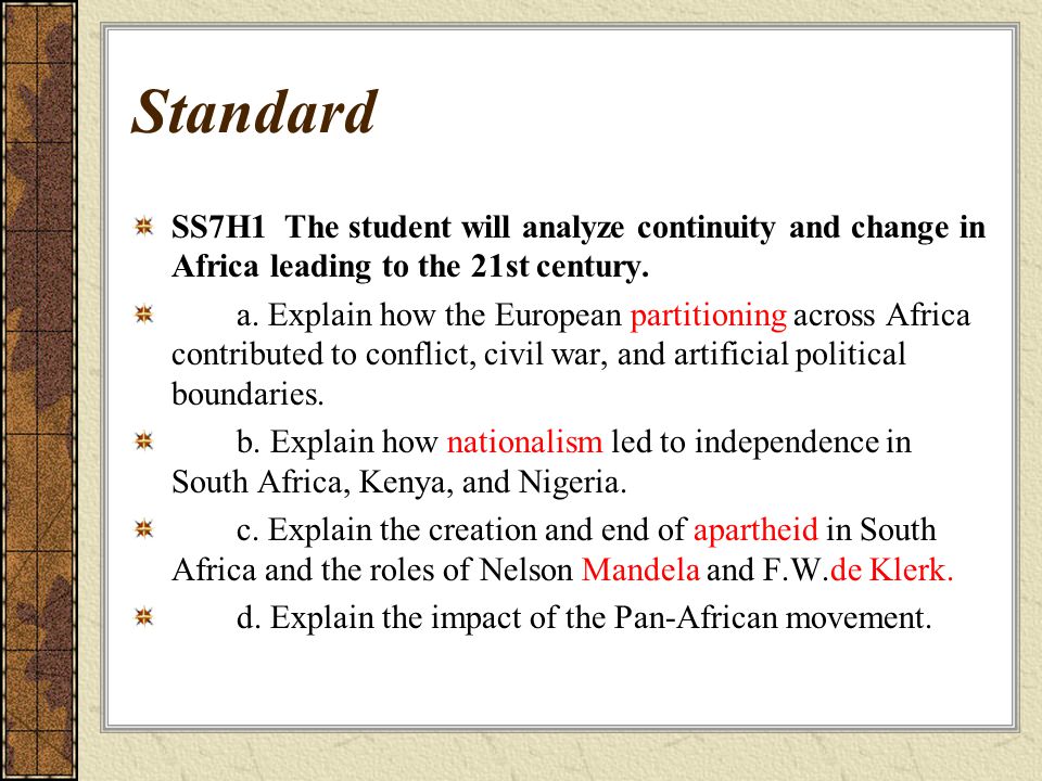 Standard SS7H1 The student will analyze continuity and change in Africa leading to the 21st century.