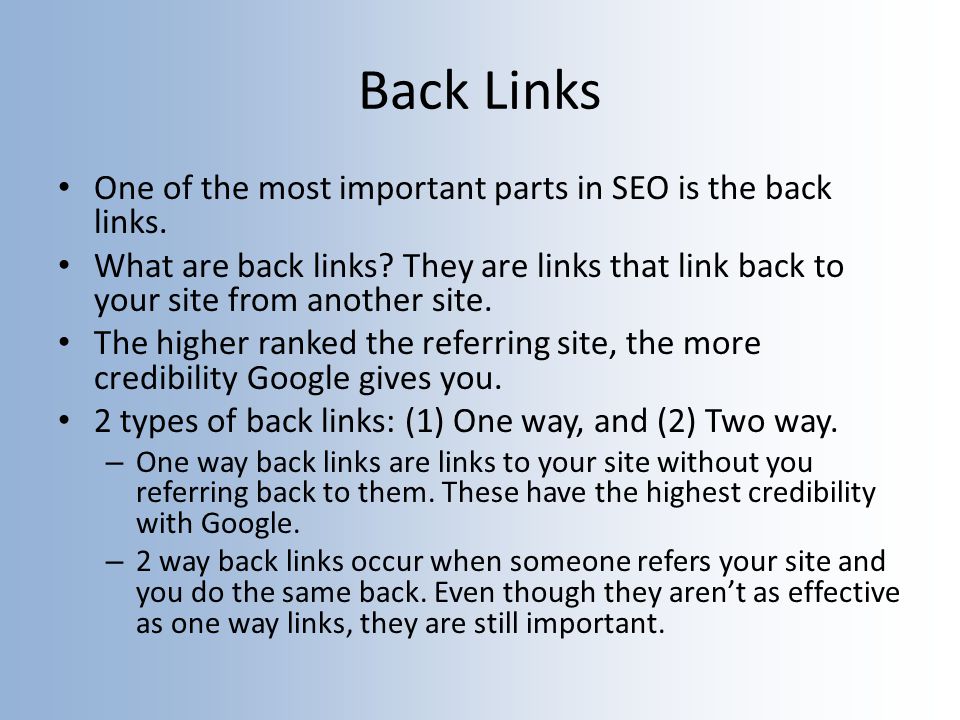 Back Links One of the most important parts in SEO is the back links.