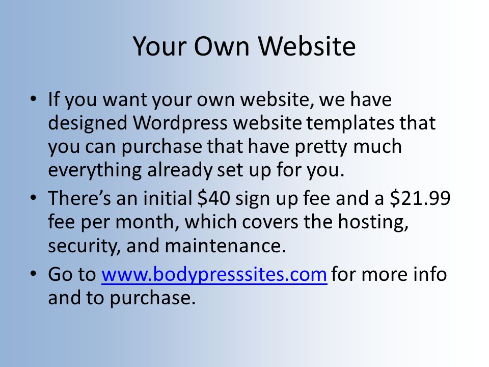 Your Own Website If you want your own website, we have designed Wordpress website templates that you can purchase that have pretty much everything already set up for you.