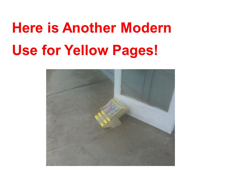 Here is Another Modern Use for Yellow Pages!