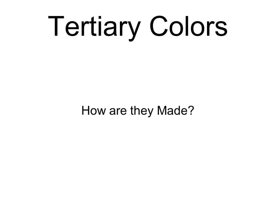 Tertiary Colors How are they Made
