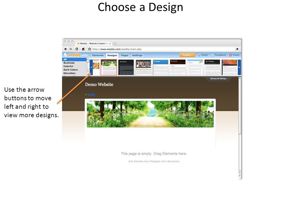 Choose a Design Use the arrow buttons to move left and right to view more designs.