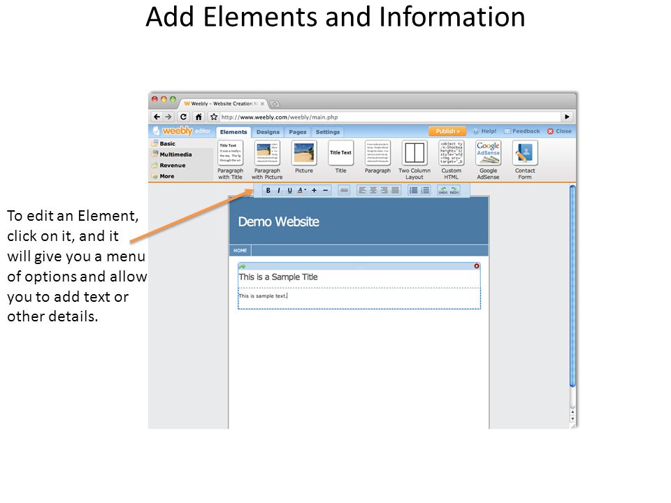 Add Elements and Information To edit an Element, click on it, and it will give you a menu of options and allow you to add text or other details.