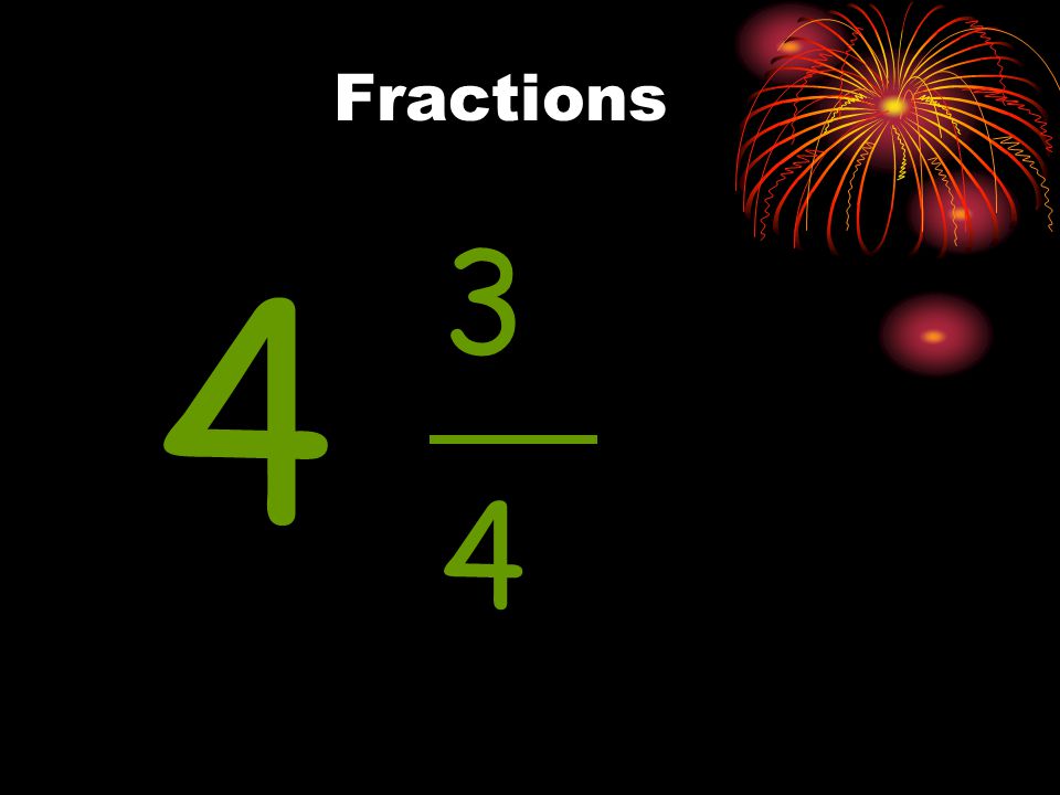 Fractions 4 3 4