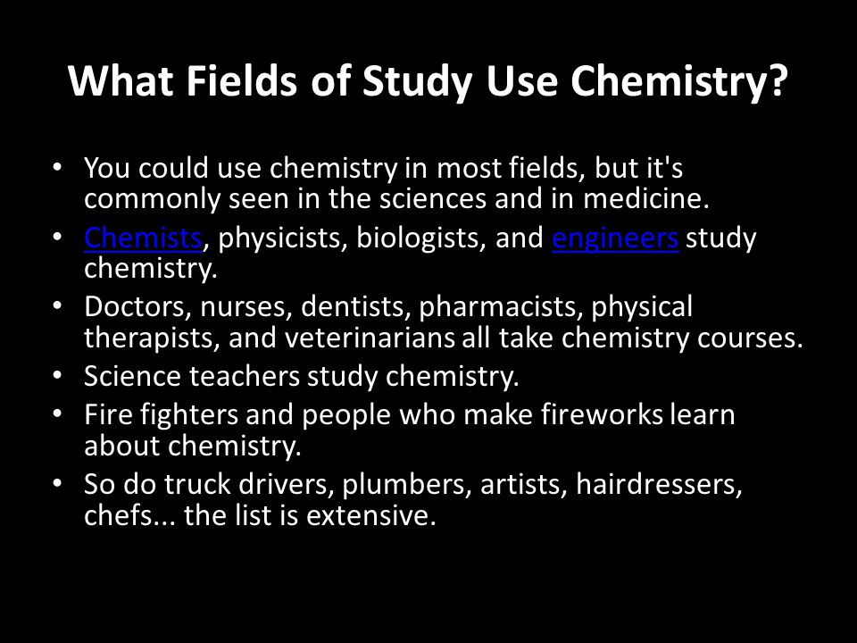 What Fields of Study Use Chemistry.