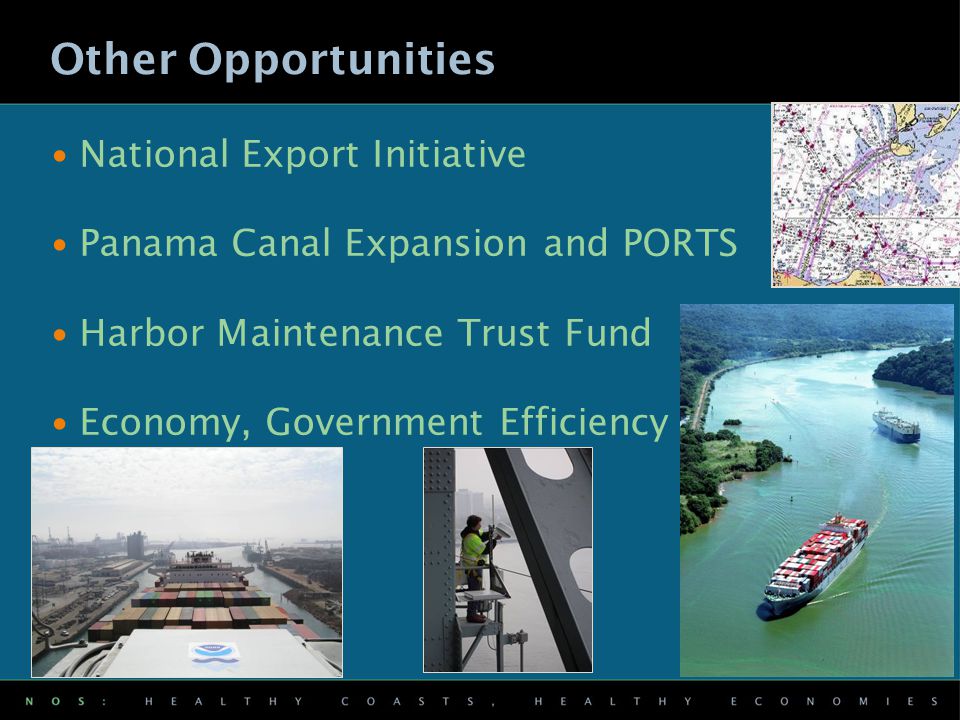 National Export Initiative Panama Canal Expansion and PORTS Harbor Maintenance Trust Fund Economy, Government Efficiency Other Opportunities
