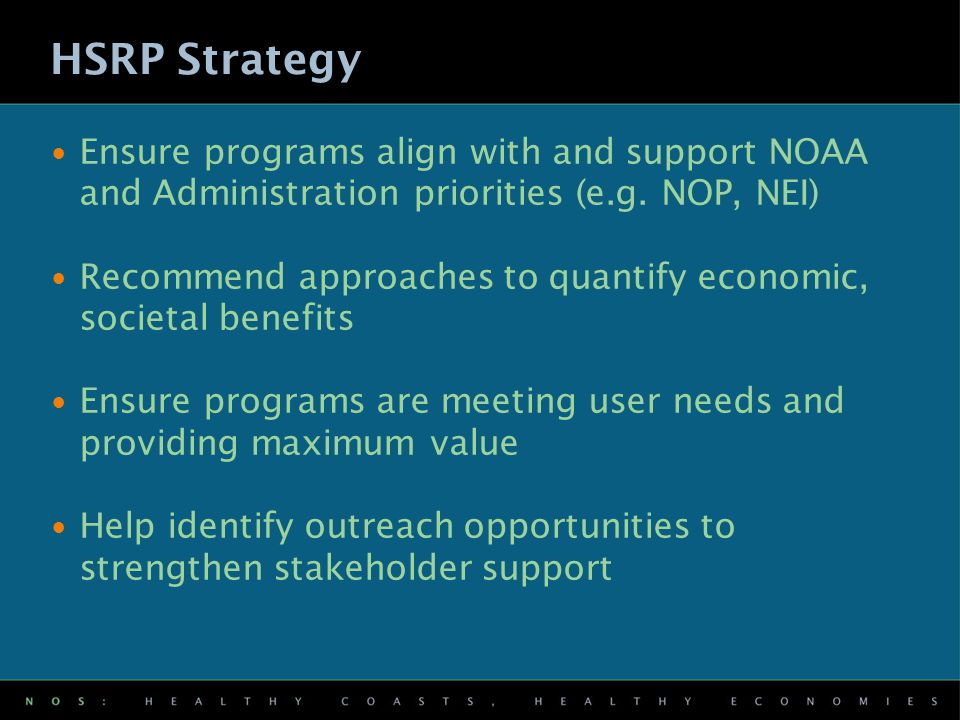 Ensure programs align with and support NOAA and Administration priorities (e.g.