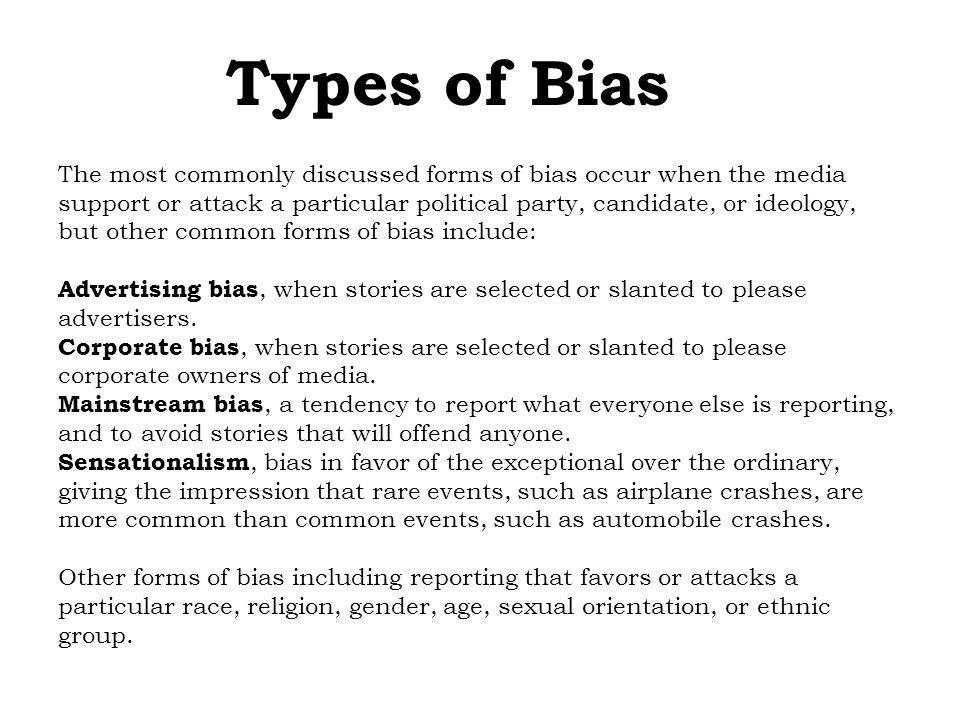 Media bias refers to the bias of journalists and news producers within the  mass media in the selection of events and stories that are reported and  how. - ppt download