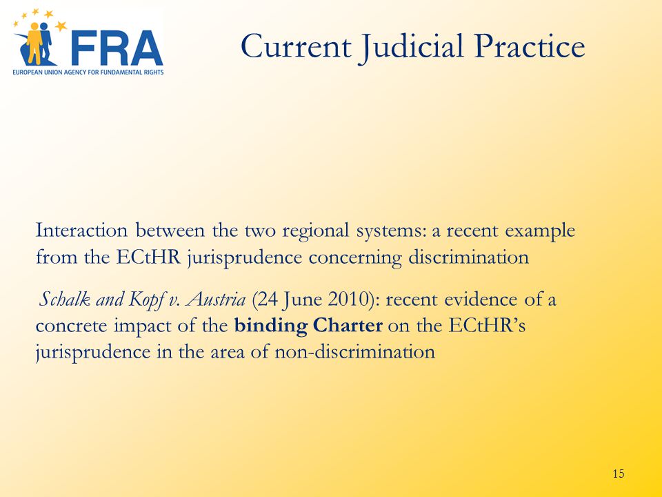 15 Interaction between the two regional systems: a recent example from the ECtHR jurisprudence concerning discrimination Schalk and Kopf v.