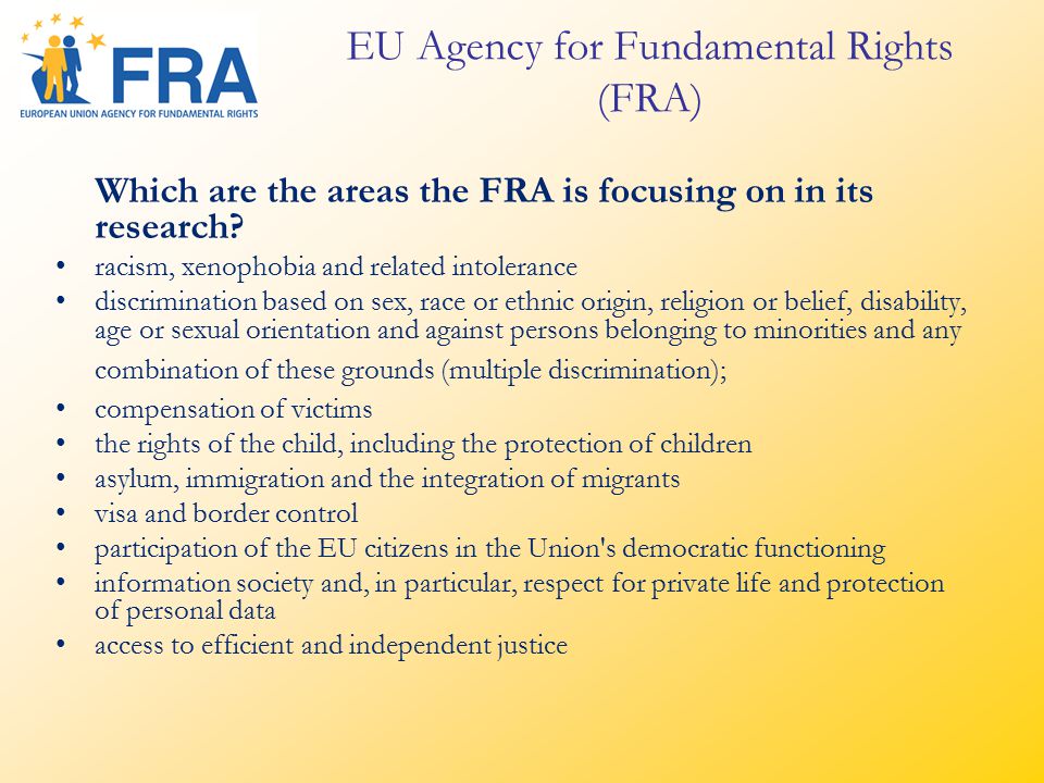 EU Agency for Fundamental Rights (FRA) Which are the areas the FRA is focusing on in its research.