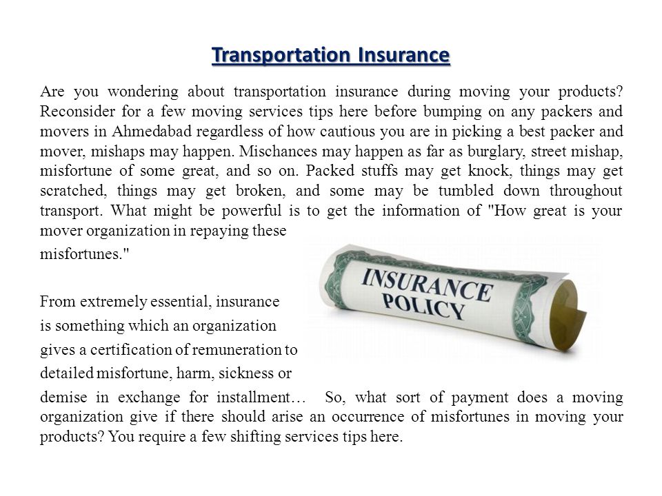 Transportation Insurance Are you wondering about transportation insurance during moving your products.