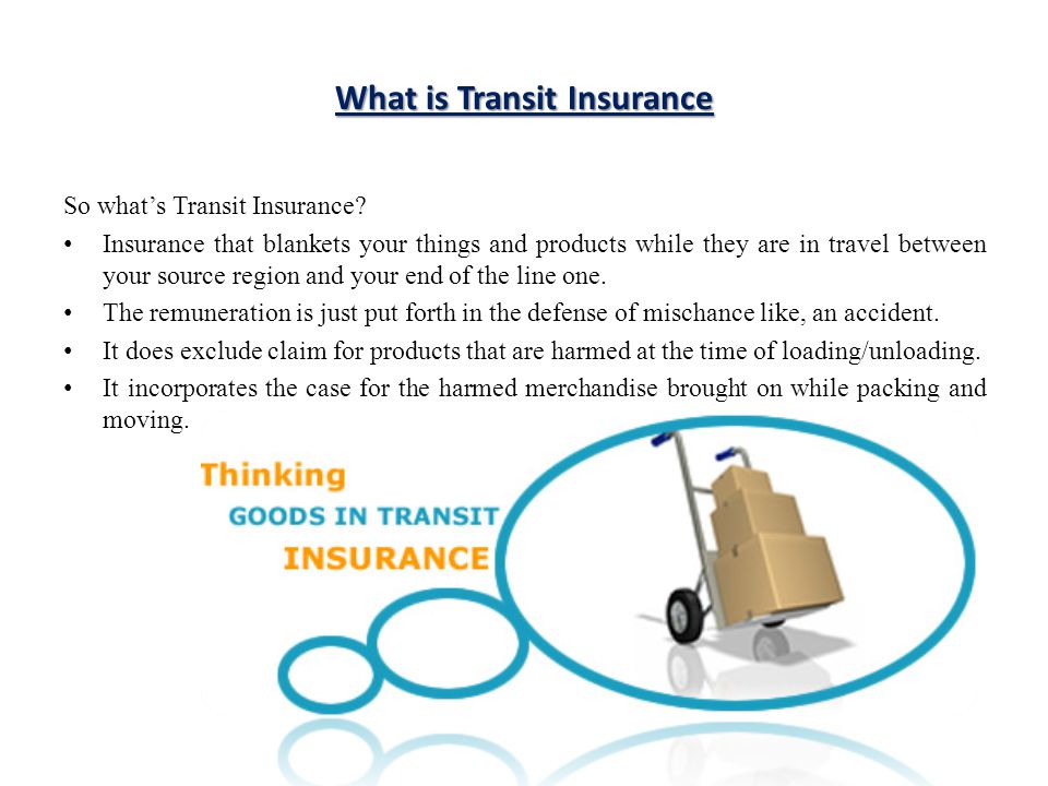 What is Transit Insurance So what’s Transit Insurance.