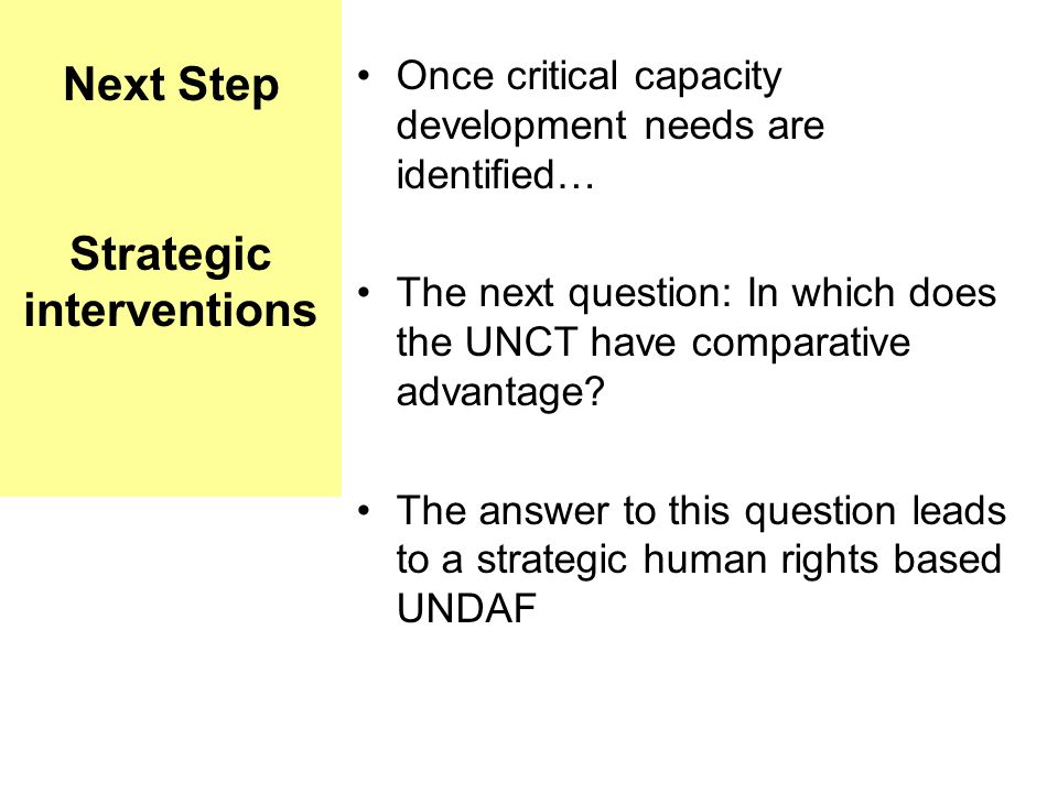 Once critical capacity development needs are identified… The next question: In which does the UNCT have comparative advantage.