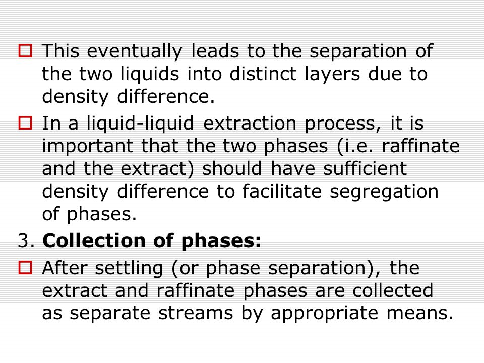  This eventually leads to the separation of the two liquids into distinct layers due to density difference.