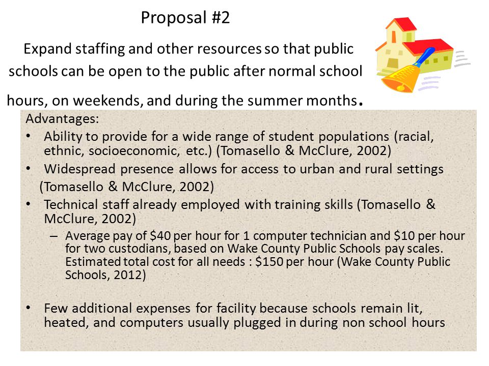 Proposal #2 Expand staffing and other resources so that public schools can be open to the public after normal school hours, on weekends, and during the summer months.
