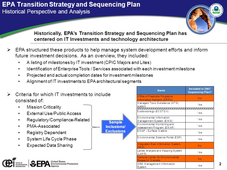 2 EPA Transition Strategy and Sequencing Plan Historical Perspective and Analysis Historically, EPA’s Transition Strategy and Sequencing Plan has centered on IT Investments and technology architecture  EPA structured these products to help manage system development efforts and inform future investment decisions.