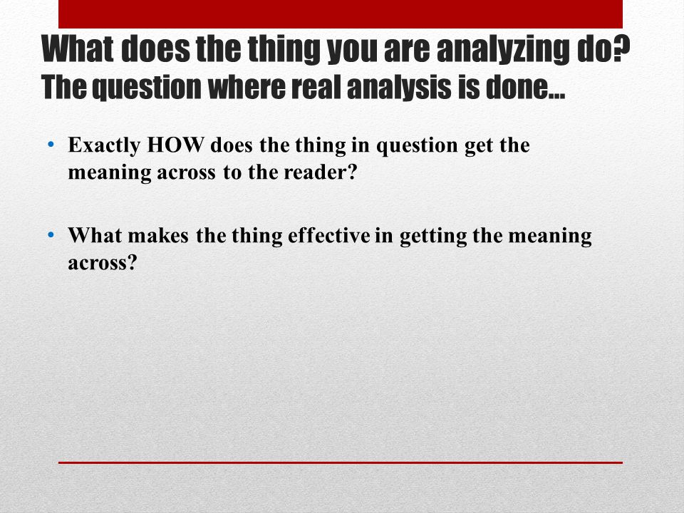 What does the thing you are analyzing do.