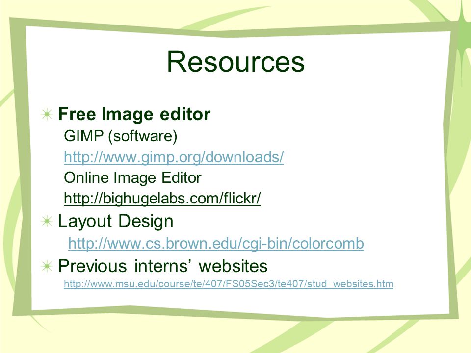Resources Free Image editor GIMP (software)   Online Image Editor   Layout Design   Previous interns’ websites