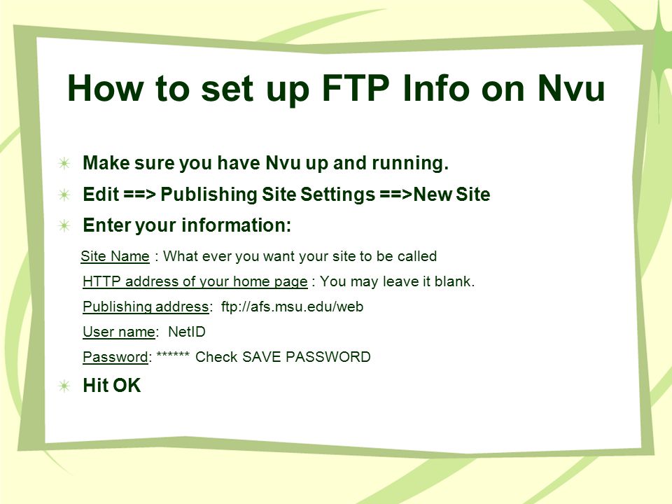 How to set up FTP Info on Nvu Make sure you have Nvu up and running.