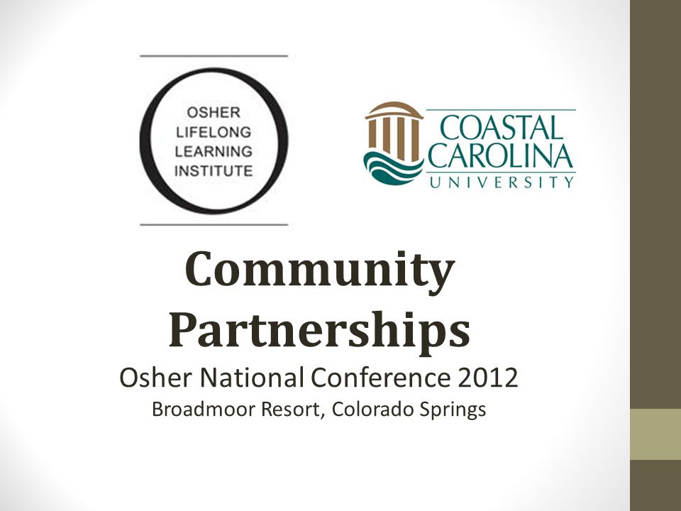 Community Partnerships Osher National Conference 2012 Broadmoor Resort