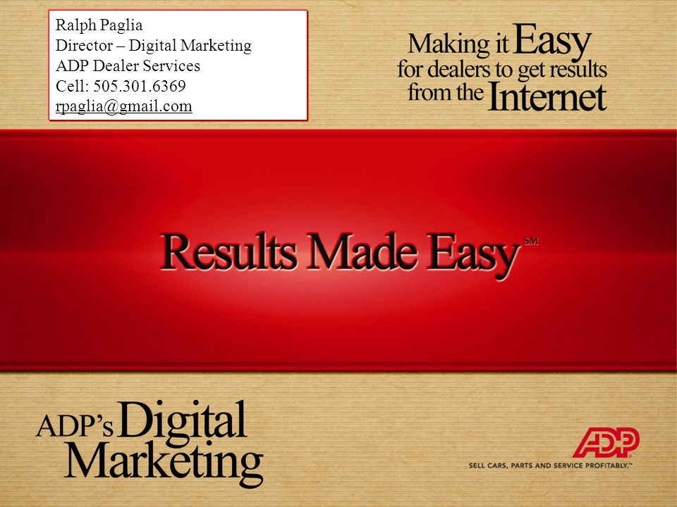 1 1 Ralph Paglia Director – Digital Marketing ADP Dealer Services Cell: