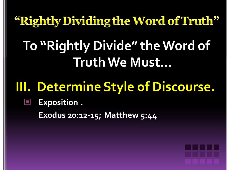 To Rightly Divide the Word of Truth We Must… III.Determine Style of Discourse.