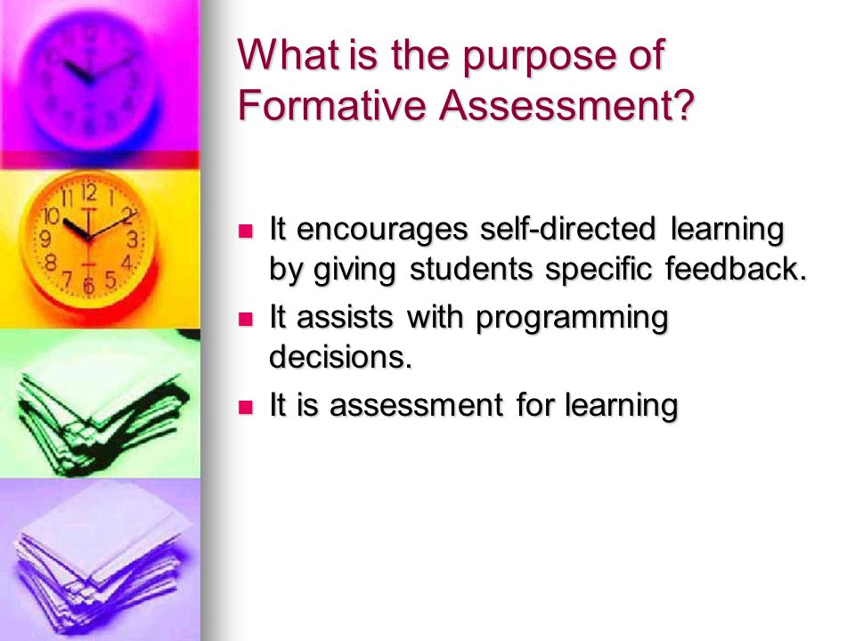 What is the purpose of Formative Assessment.