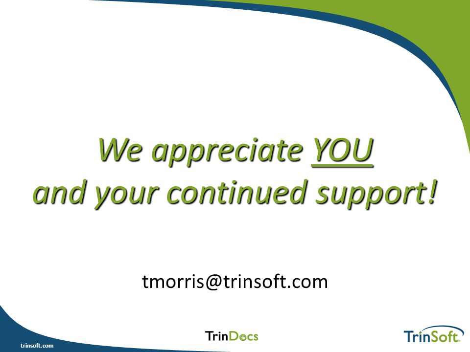 trinsoft.com We appreciate YOU and your continued support!