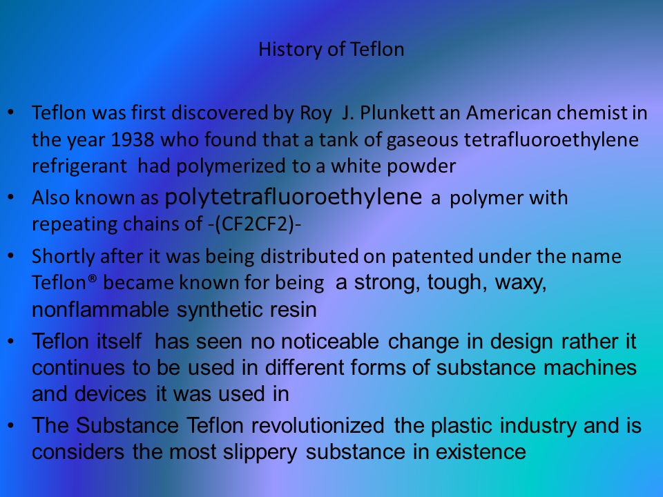 Teflon By Andrew Tucker IED. Evolution of Teflon. - ppt download