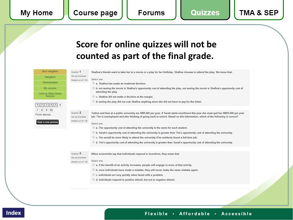 Score for online quizzes will not be counted as part of the final grade.