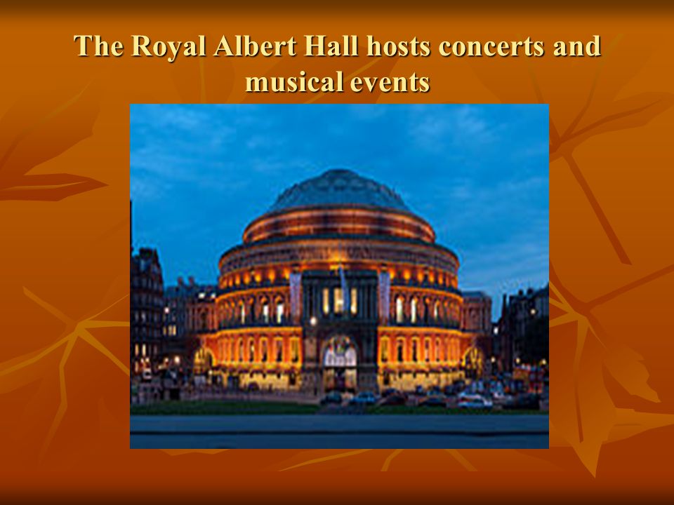 The Royal Albert Hall hosts concerts and musical events