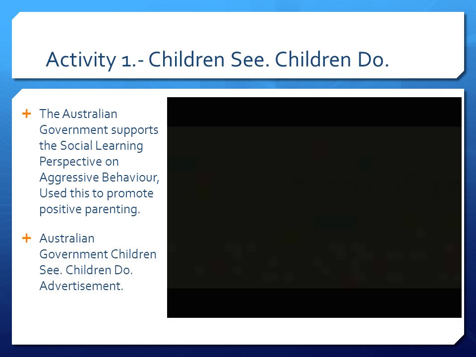 Activity 1.- Children See. Children Do.