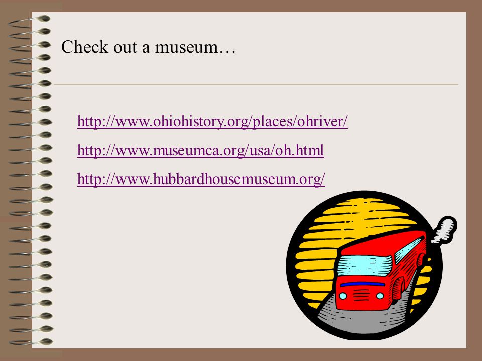 Check out a museum…