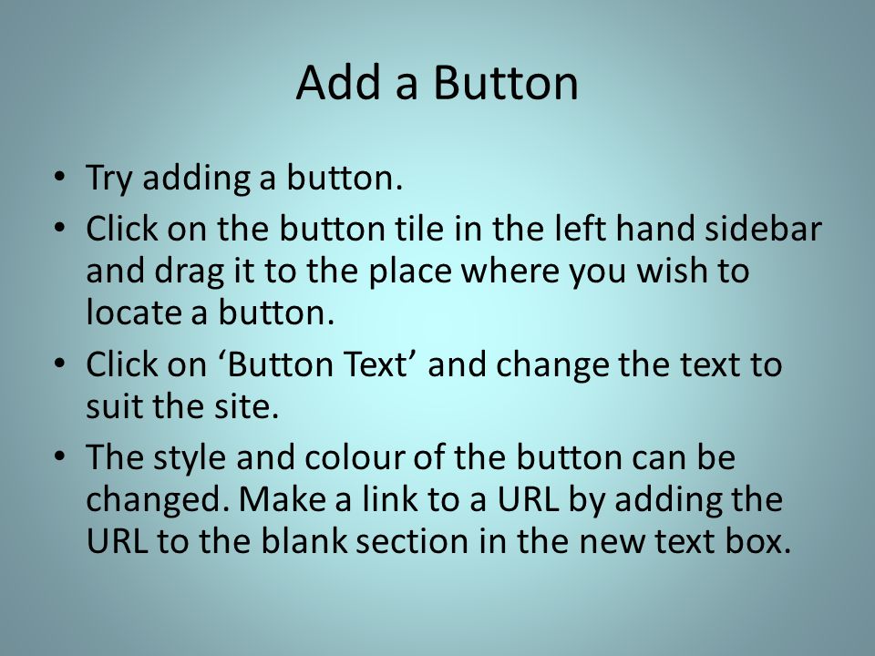 Add a Button Try adding a button.