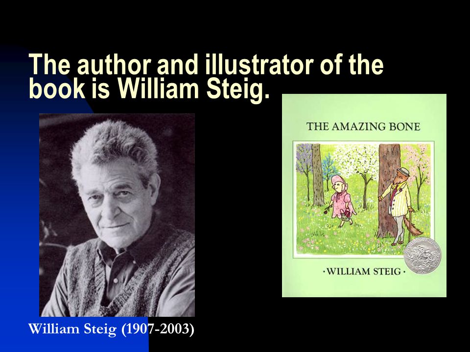 The author and illustrator of the book is William Steig. William Steig ( )