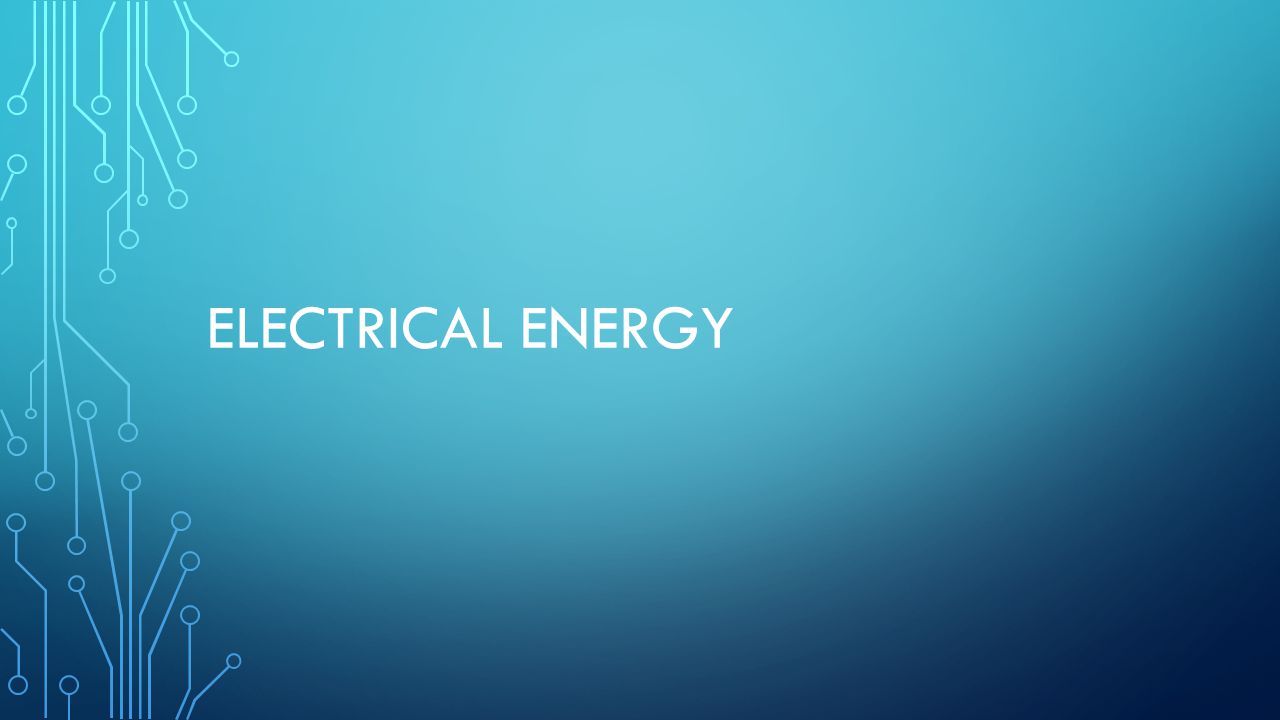 ELECTRICAL ENERGY