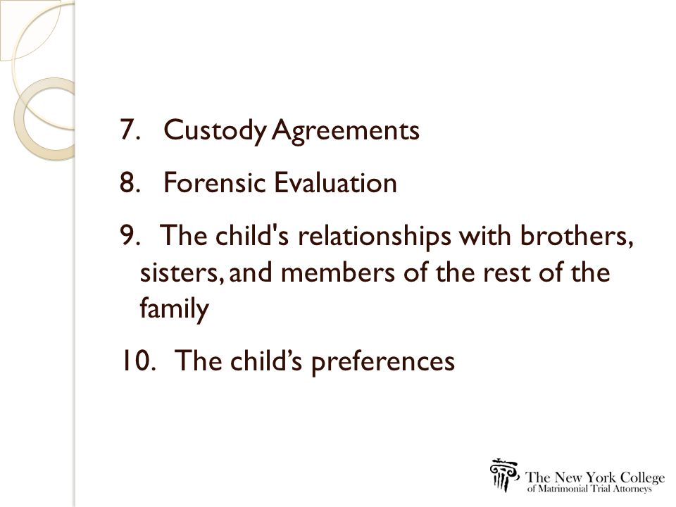 7. Custody Agreements 8. Forensic Evaluation 9.